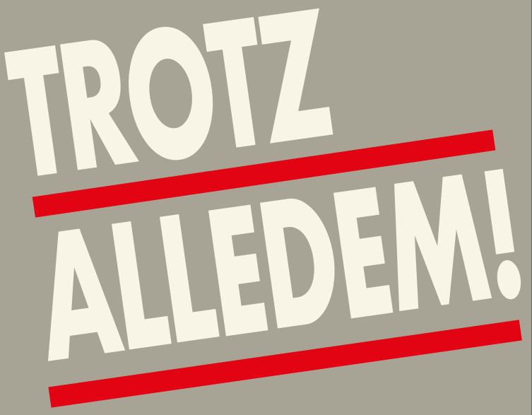 Ausstellung - Trotz alledem